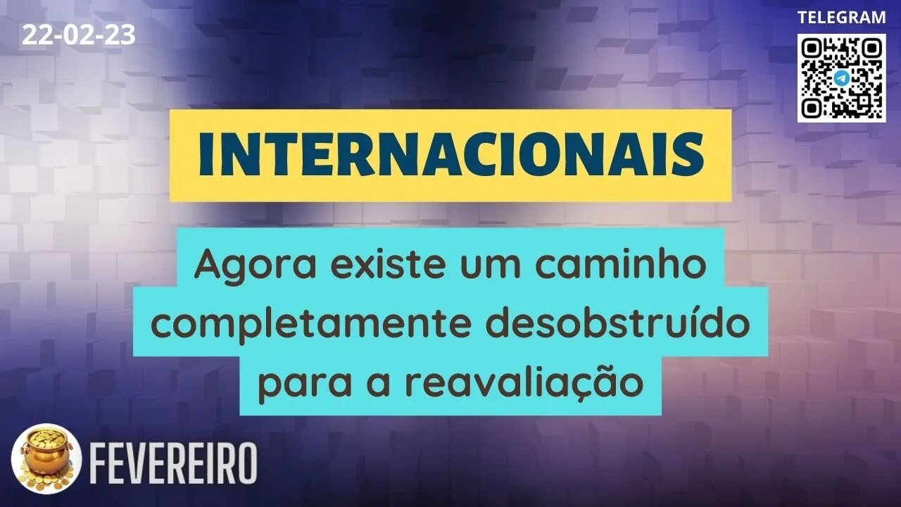 INTERNACIONAIS Agora existe um caminho completamente desobstruído para a reavaliação