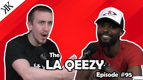 The Kennedy Kulture Podcast #95 - La Qeezy