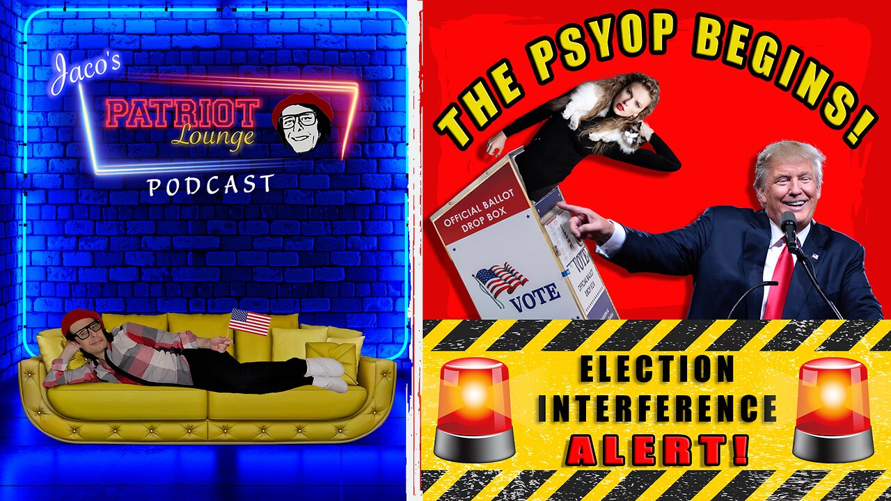 Episode 2: The Psyop Begins: Election Interference Alert!