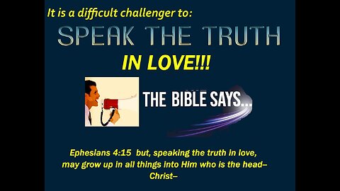 Speak the Truth IN LOVE