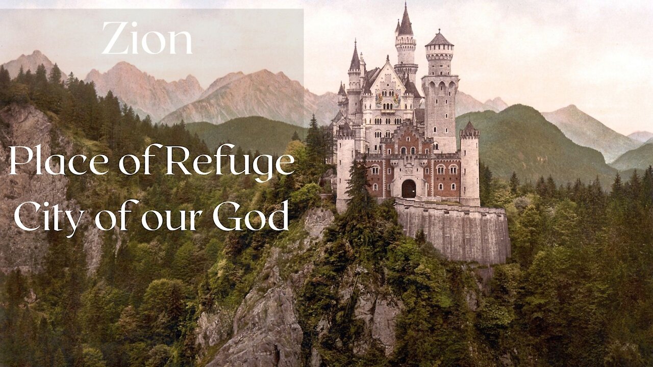 Zion: City of our God, Place of Refuge