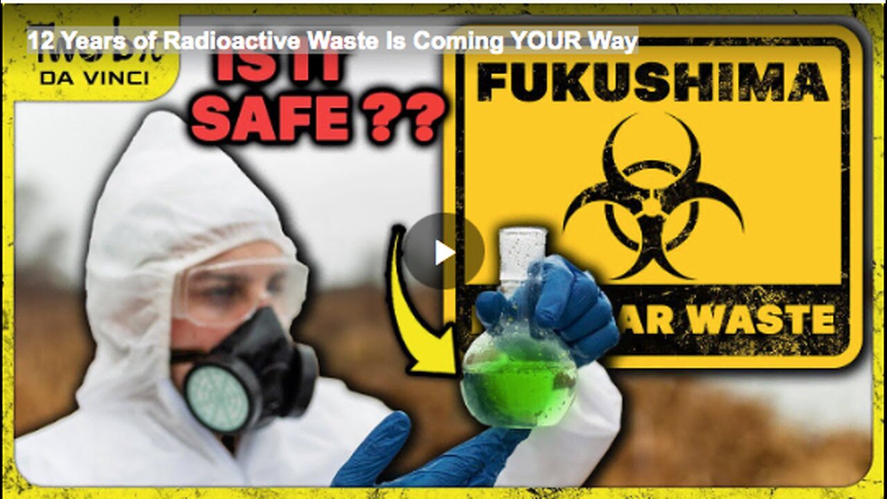 12 Years of Radioactive Waste Is Coming YOUR Way