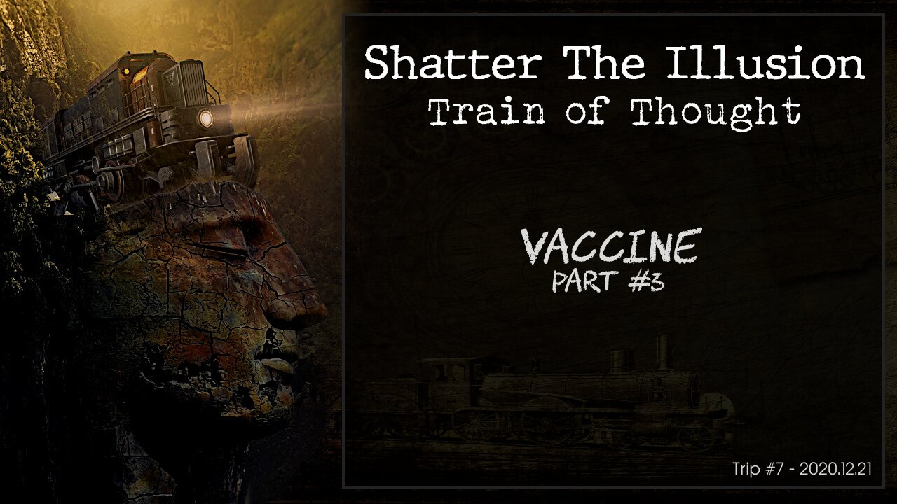 Train of Thought - S01E07 - 2020.12.21 - Vaccine Part #3