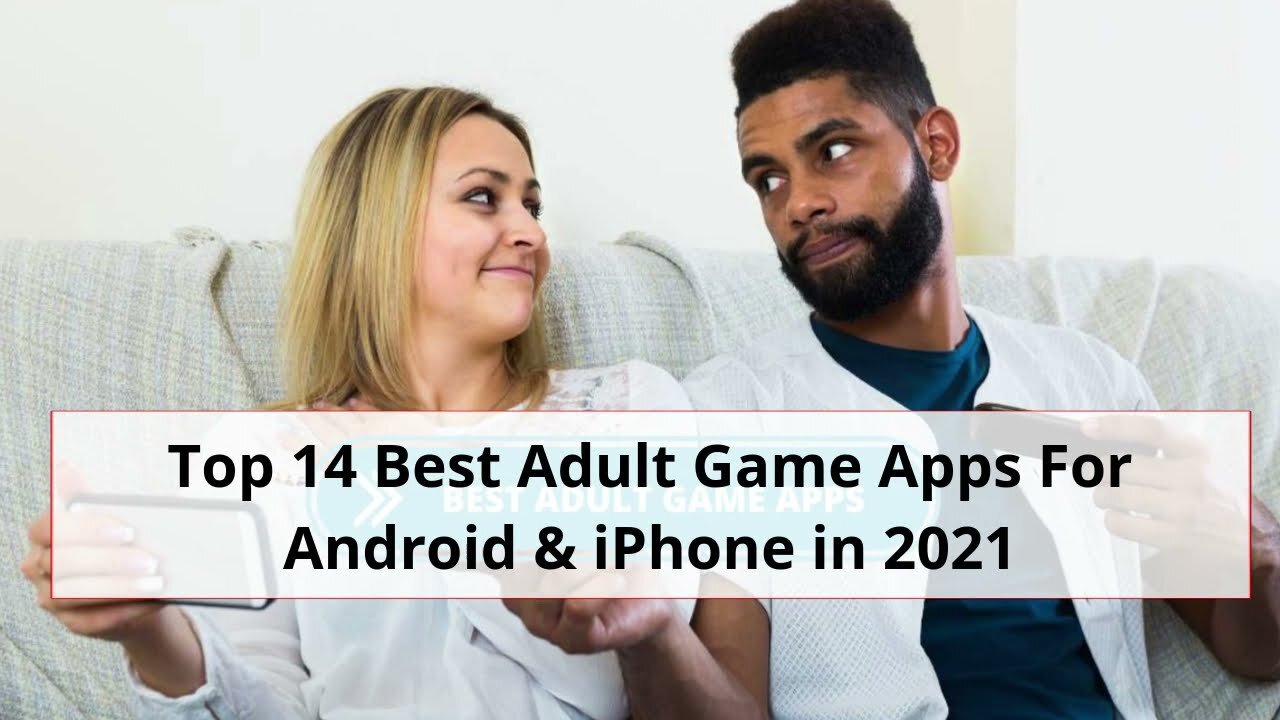 Best 14 Adult Game Apps For Android iPhone in 2021 -Top Free