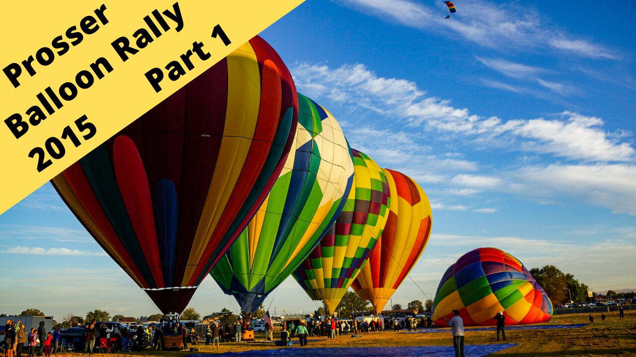 The Great Prosser Washington annual Balloon rally 2015 Part 1