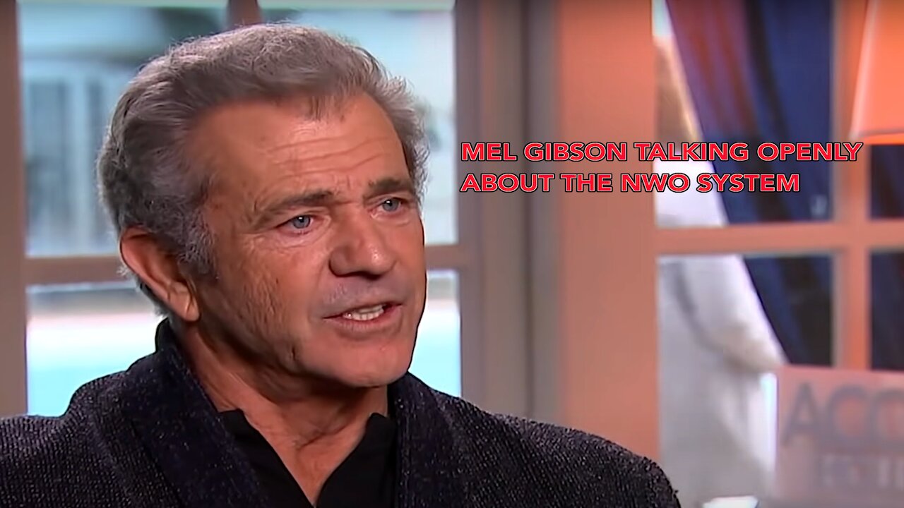 Mel Gibson talks openly about the NWO system