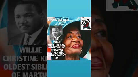 MLK OLDEST SISTER PASSED AWAY 95