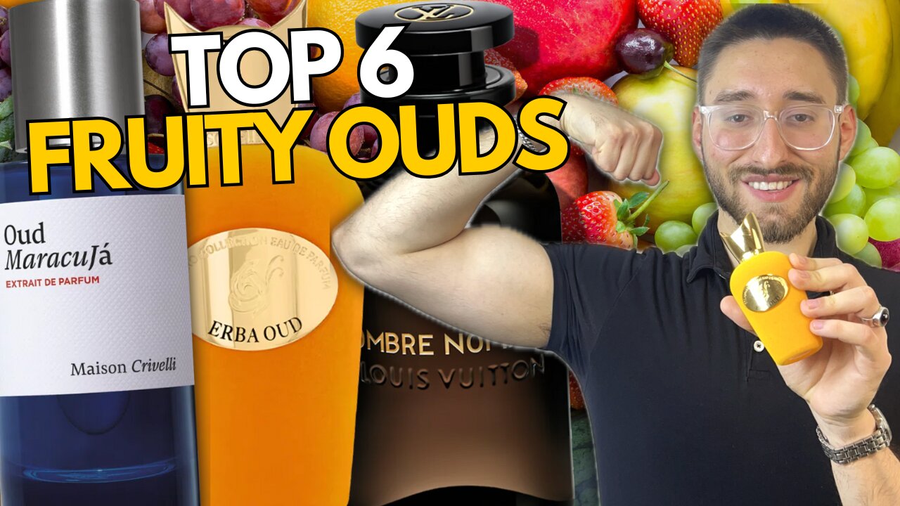 Top 6 Best Fruity Oud Fragrances