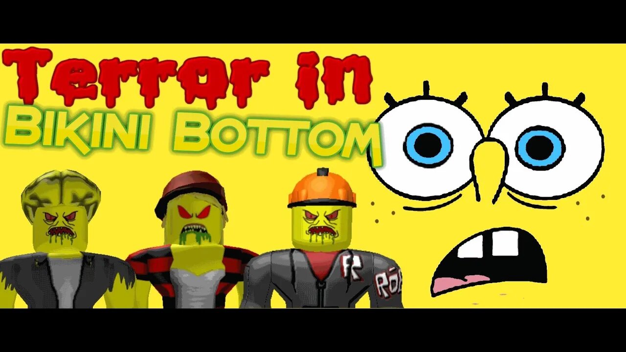 [ROBLOX] "Terror in Bikini Bottom!" - A ROBLOX Game by Bobbysayhi