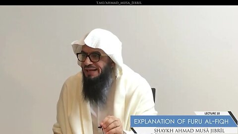 10 | Furū' Al-Fiqh | Masā'il of Tayyamum by Shaykh Ahmad Musā Jibrīl (حفظه الله)