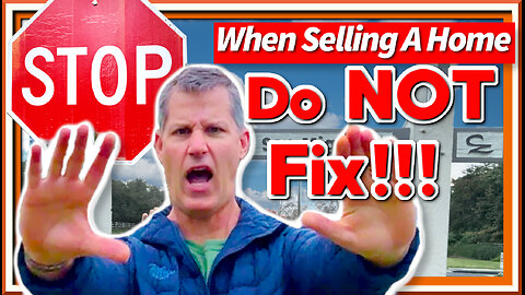 10 Things NOT to Fix When Selling Selling A Home