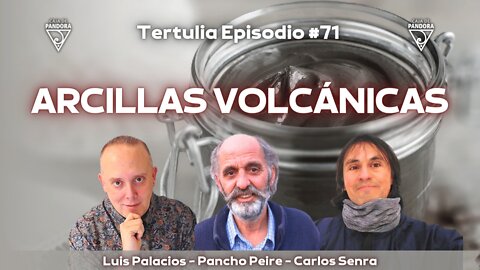 Tertulia ARCILLAS VOLCÁNICAS, con Pancho Peire, Carlos Senra y Luis Palacios