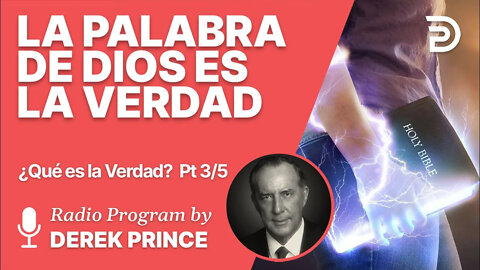 ¿Qué es la verdad ? 3 de 5 - La palabra de Dios es la verdad