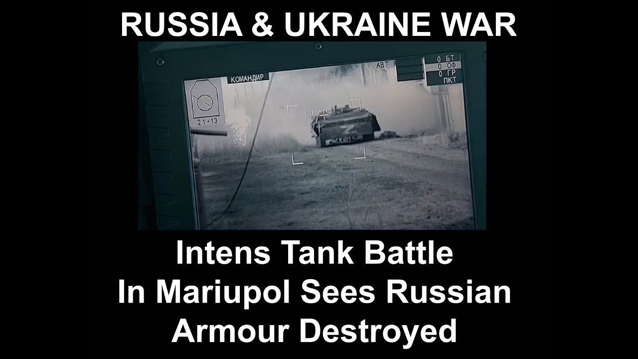 Intens Tank Battle In Mariupol Sees Russian Armour Destroyed