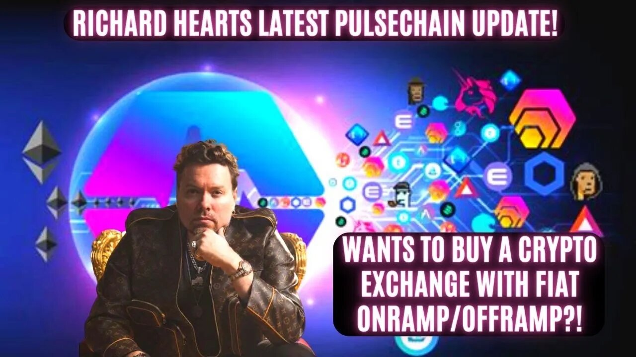 Richard Hearts Latest Pulsechain Update! Wants To Buy A Crypto Exchange With Fiat Onramp/OffRamp?!