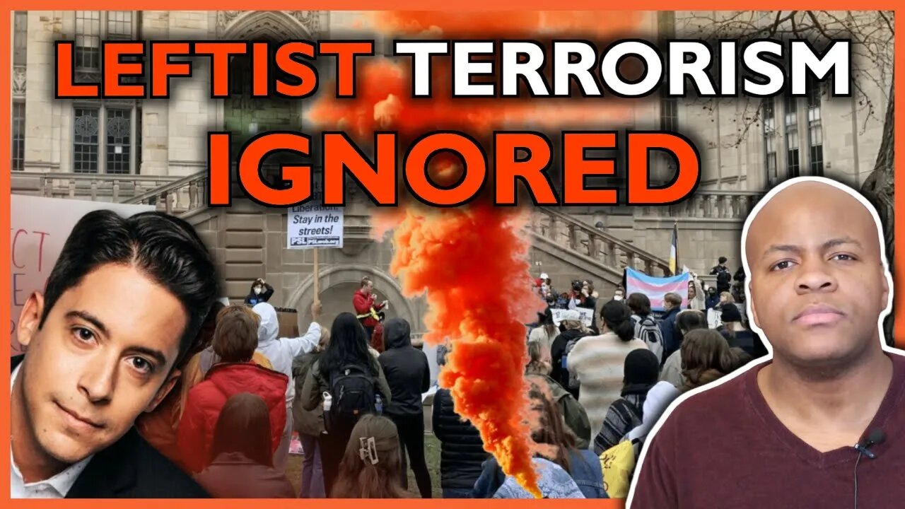 SHOCKING: Major University Ignores Violent Leftist Terrorism