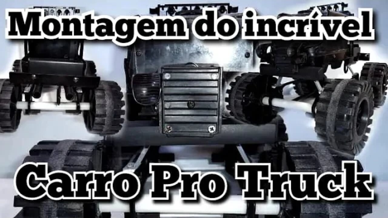 Montagem do incrível Carro Pro Truck