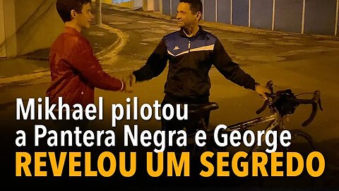 Mikhael pilotou a Pantera Negra e George revelou um segredo