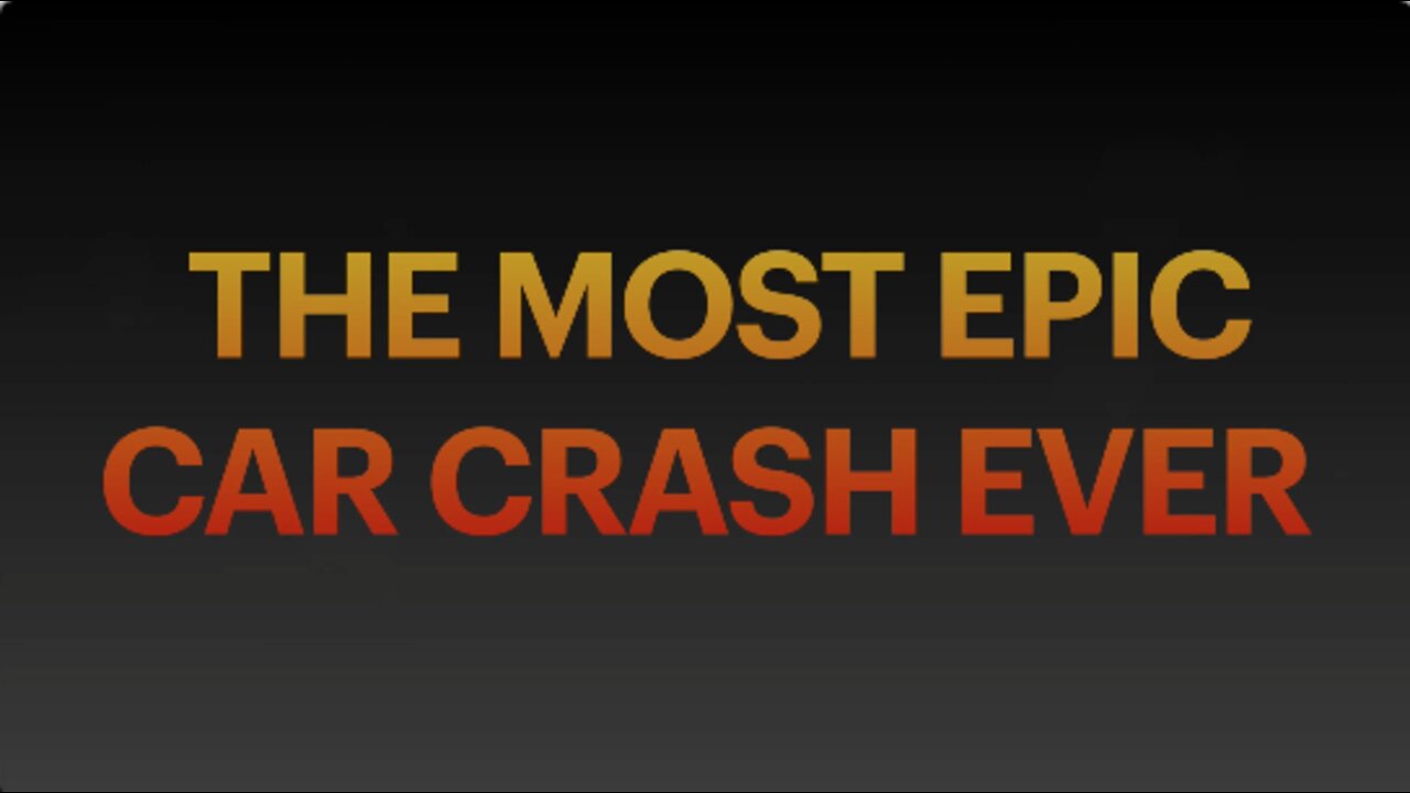 The Most Epic Car Crash Ever