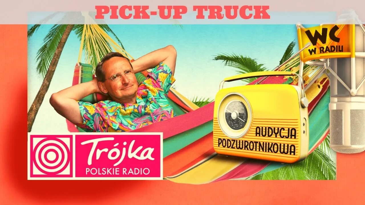 PICK-UP TRUCK -Cejrowski- Audycja Podzwrotnikowa 2019/12/07 Program III Polskiego Radia