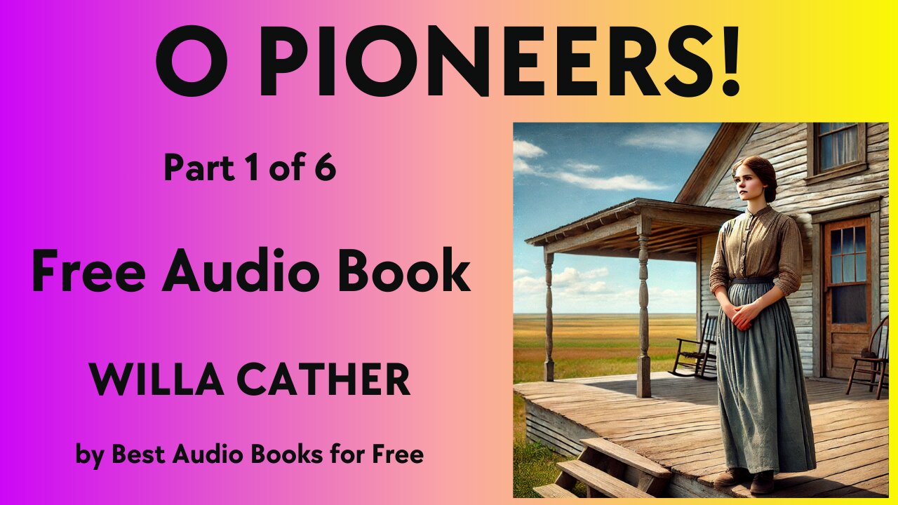 O' Pioneers - Part 1 of 6 - by Willa Cather - Best Audio Books for Free