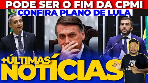 TENSÃO EM BRASÍLIA: CONFIRA PLANO FINAL DE LULA CONTRA CPMI + AS ÚLTIMAS NOTÍCIAS