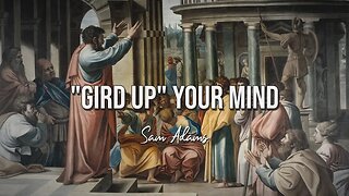 Sam Adams - "Gird Up" Your MIND