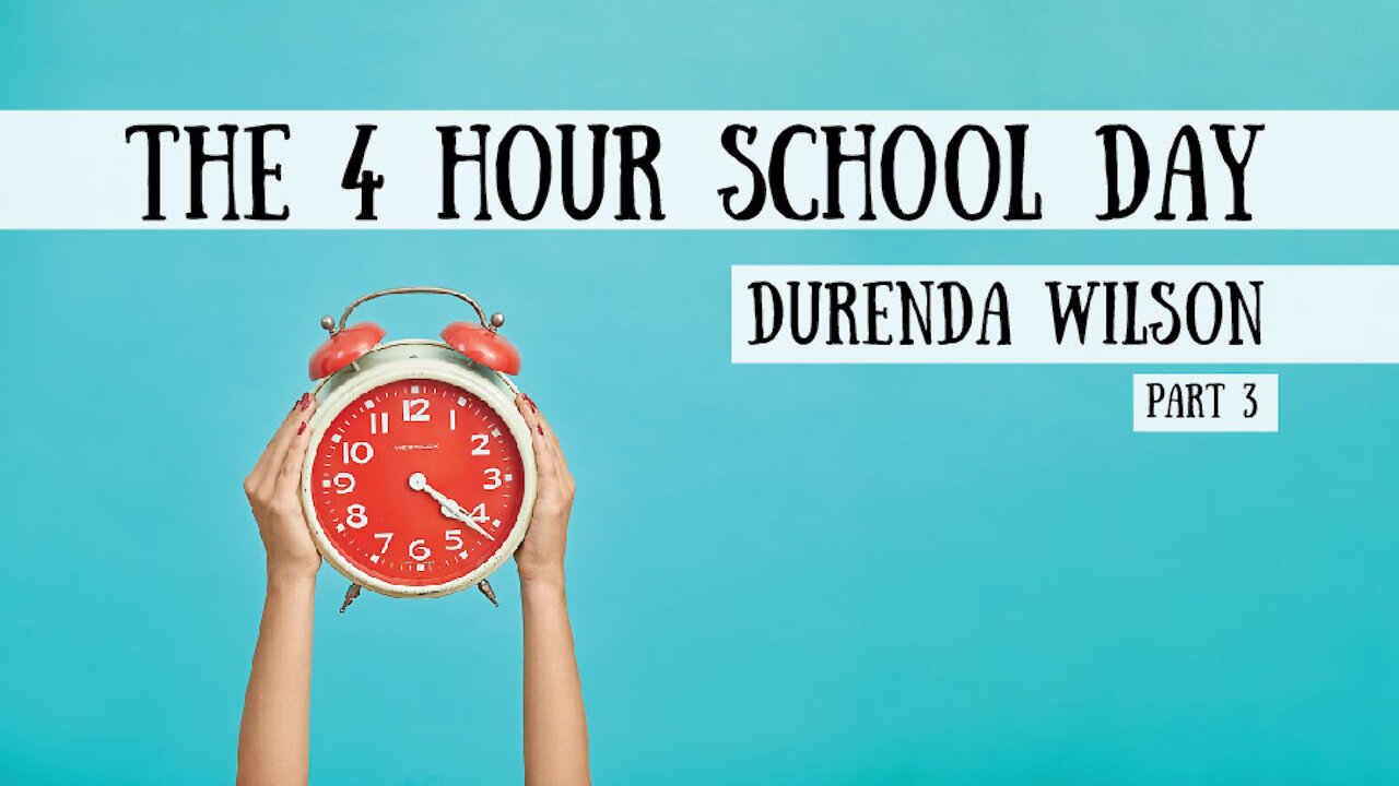 The 4 Hour School Day, Teaching Multiple Kids - Durenda Wilson, Part 3