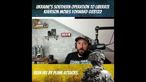 Ukraine's Southern Operation To Free Kherson Moves Forward - War In Ukraine - 083122