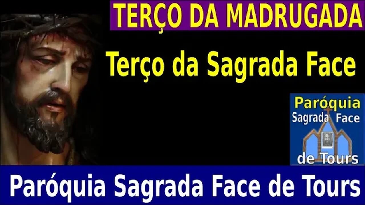 REZE O TERCÇO DA SAGRADA FACE=