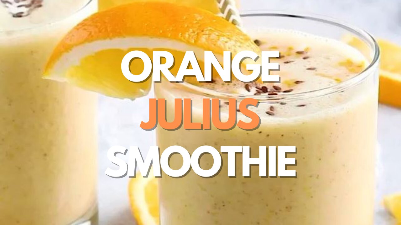 Orange Julius Smoothie -Recipe