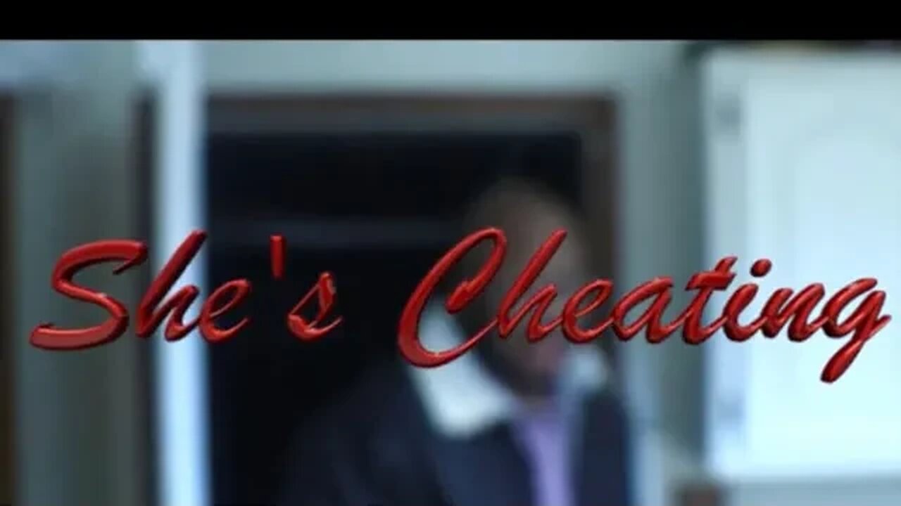 1FMF Films Present "She's Cheating" 4K