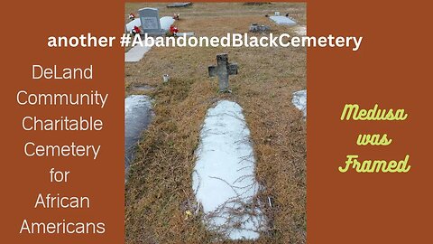 Deland Charitable Community Cemetery--Another #AbandonedBlackCemetery