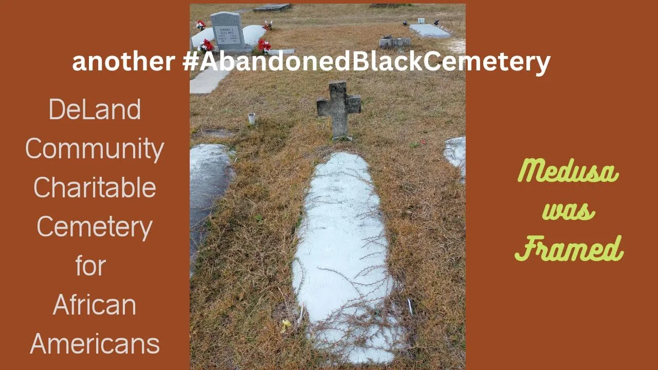 Deland Charitable Community Cemetery--Another #AbandonedBlackCemetery