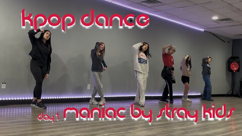 KPop Dance Class Las Vegas ~ Maniac by Stray Kids (day 1)