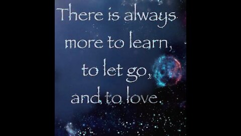 Learn, let go, love