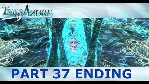 WE GOTTA SAVE OUR BABY GIRL Q Q LETS DO THIS - Legend of Heroes Trails To Azure Part 37 FINALE