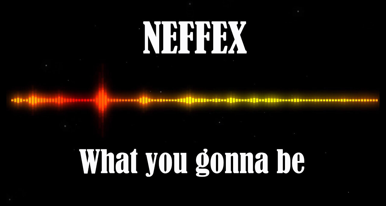 NEFFEX - What you gonna be