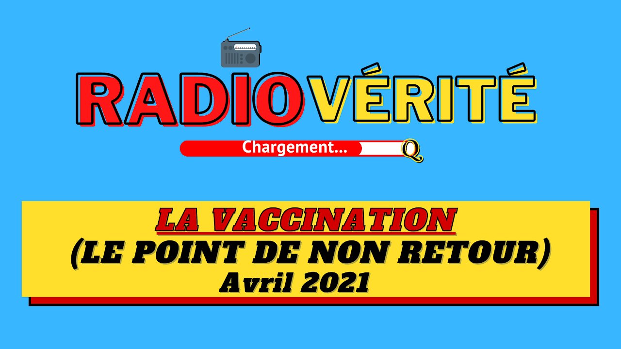 La vaccination (le point de non retour) Radio Vérité