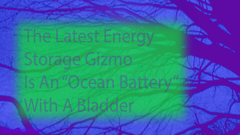 The Latest Energy Storage Gizmo Is An “Ocean Battery”