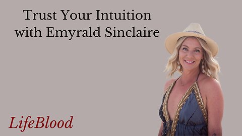 Trust Your Intuition with Emyrald Sinclaire