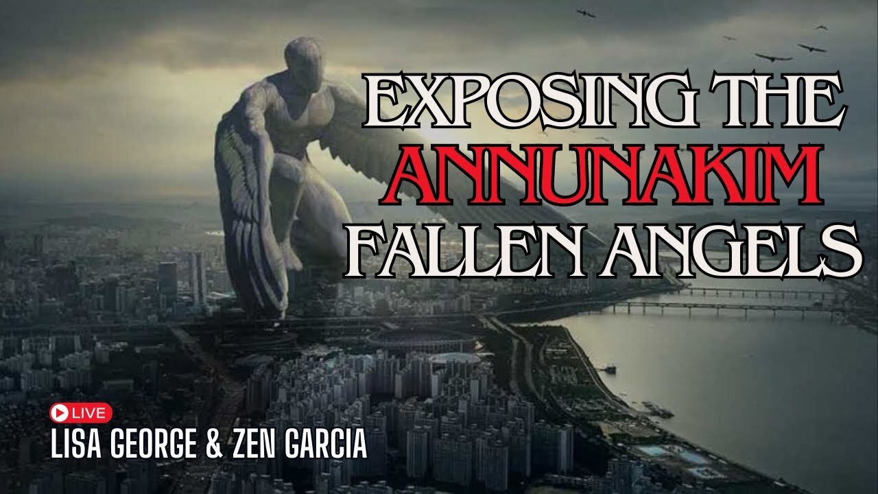 Annunaki Exposing the True Story of the Fallen Angels with Zen Garcia & Lisa George