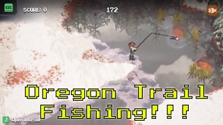 Oregon Trail How to Fish!