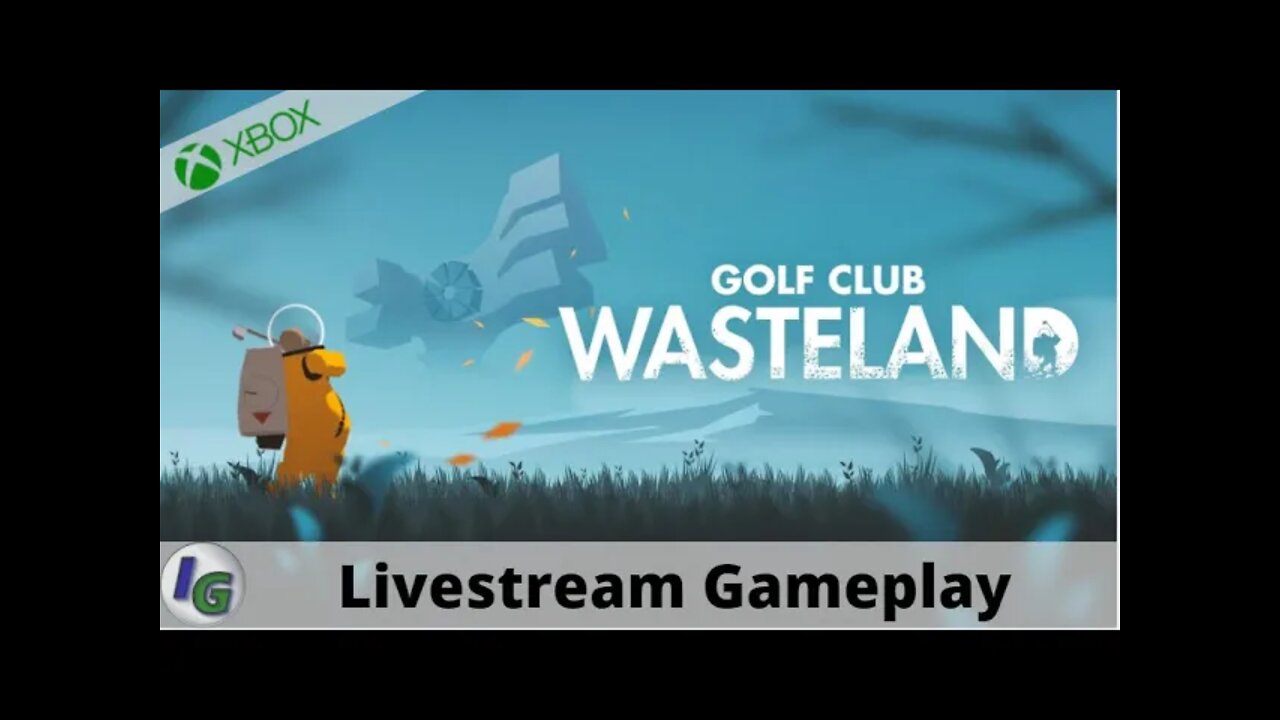Golf Club Wasteland Livestream Gameplay on Xbox