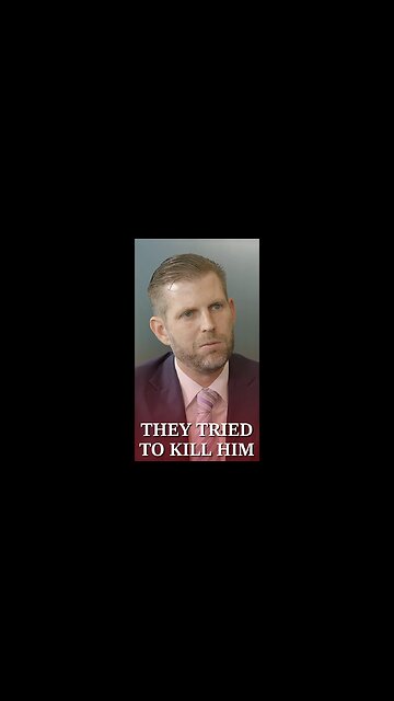Eric Trump 2/3 🚨 'They tried to kill him'