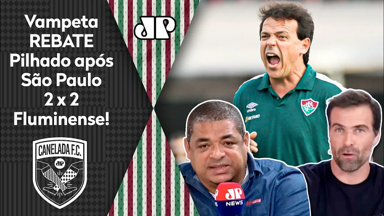 "Velho, NÃO DÁ PRA DIZER ISSO do Diniz!" Vampeta REBATE Pilhado após São Paulo 2 x 2 Fluminense!