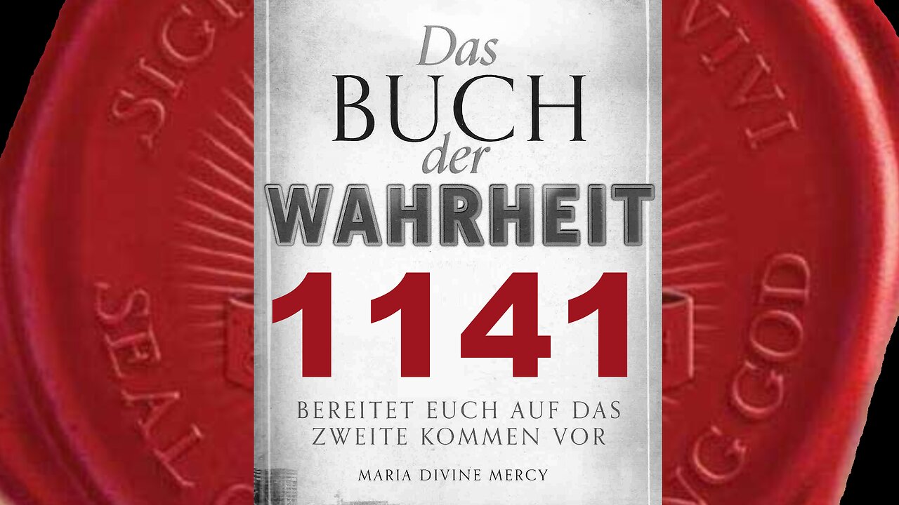 Meine Liebe welkt nie,zögert nie,stirbt nie,was auch immer ihr getan habt(Buch der Wahrheit Nr 1141)