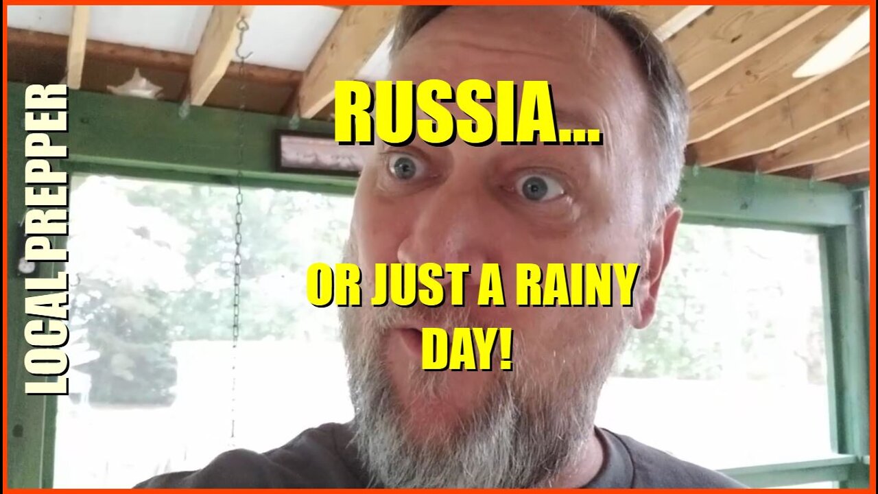 RUSSIA!!! I MEAN, RAINY DAY PREPS...LOL