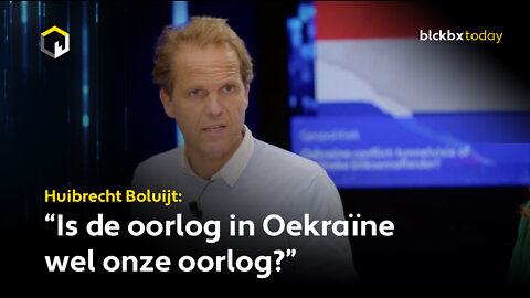 Huibrecht Boluijt: "Is de oorlog in Oekraïne wel onze oorlog?"