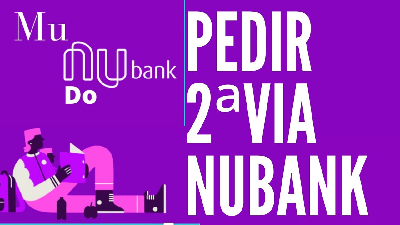 Como pedir a 2ª via do cartão Nubank